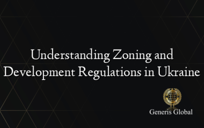 Understanding Zoning and Development Regulations in Ukraine