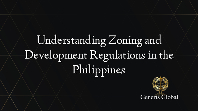 Understanding Zoning and Development Regulations in the Philippines