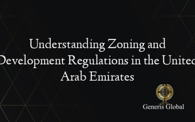 Understanding Zoning and Development Regulations in the United Arab Emirates