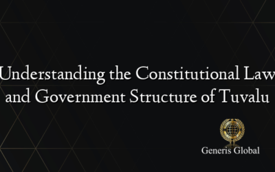 Understanding the Constitutional Law and Government Structure of Tuvalu
