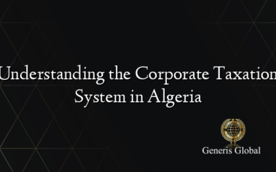 Understanding the Corporate Taxation System in Algeria