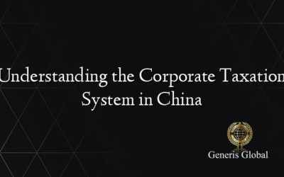 Understanding the Corporate Taxation System in China