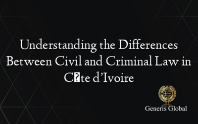 Understanding the Differences Between Civil and Criminal Law in Côte d’Ivoire