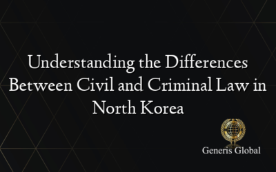 Understanding the Differences Between Civil and Criminal Law in North Korea