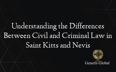 Understanding the Differences Between Civil and Criminal Law in Saint Kitts and Nevis