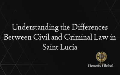 Understanding the Differences Between Civil and Criminal Law in Saint Lucia