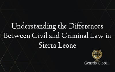 Understanding the Differences Between Civil and Criminal Law in Sierra Leone