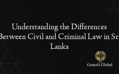 Understanding the Differences Between Civil and Criminal Law in Sri Lanka