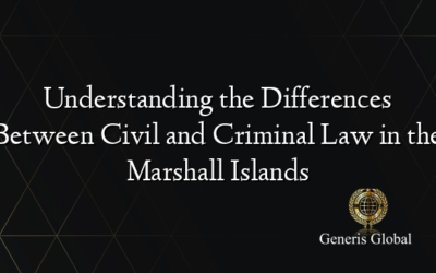 Understanding the Differences Between Civil and Criminal Law in the Marshall Islands