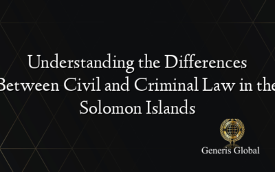 Understanding the Differences Between Civil and Criminal Law in the Solomon Islands