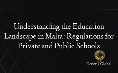 Understanding the Education Landscape in Malta: Regulations for Private and Public Schools