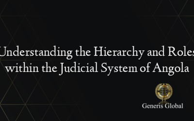Understanding the Hierarchy and Roles within the Judicial System of Angola