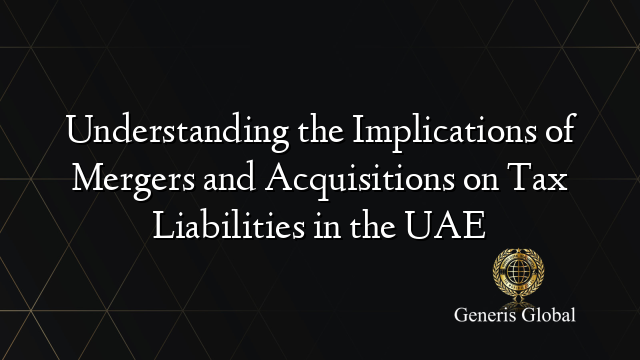 Understanding the Implications of Mergers and Acquisitions on Tax ...