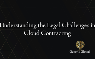 Understanding the Legal Challenges in Cloud Contracting