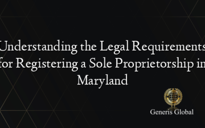 Understanding the Legal Requirements for Registering a Sole Proprietorship in Maryland