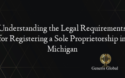 Understanding the Legal Requirements for Registering a Sole Proprietorship in Michigan