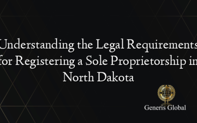 Understanding the Legal Requirements for Registering a Sole Proprietorship in North Dakota