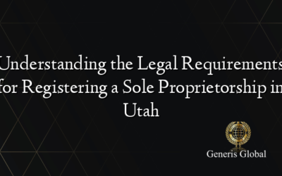 Understanding the Legal Requirements for Registering a Sole Proprietorship in Utah