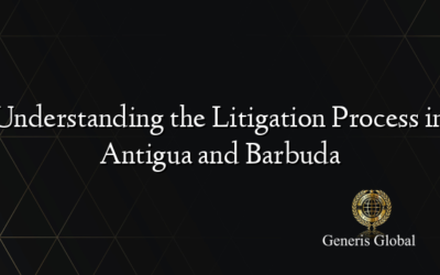 Understanding the Litigation Process in Antigua and Barbuda