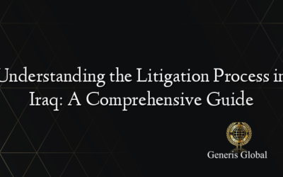 Understanding the Litigation Process in Iraq: A Comprehensive Guide