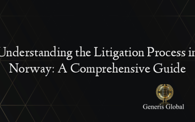 Understanding the Litigation Process in Norway: A Comprehensive Guide