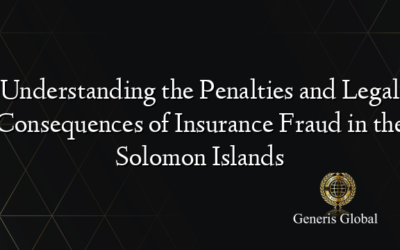 Understanding the Penalties and Legal Consequences of Insurance Fraud in the Solomon Islands