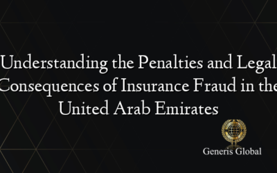 Understanding the Penalties and Legal Consequences of Insurance Fraud in the United Arab Emirates