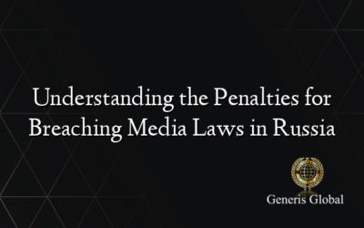 Understanding the Penalties for Breaching Media Laws in Russia