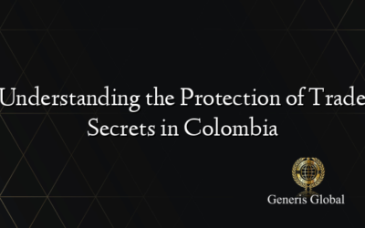 Understanding the Protection of Trade Secrets in Colombia