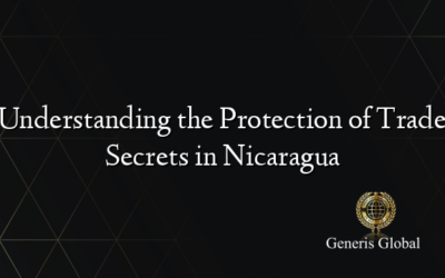 Understanding the Protection of Trade Secrets in Nicaragua