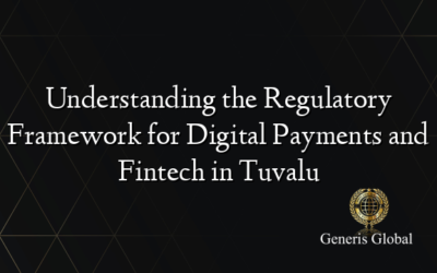 Understanding the Regulatory Framework for Digital Payments and Fintech in Tuvalu