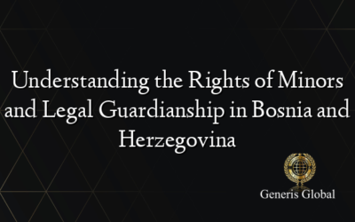 Understanding the Rights of Minors and Legal Guardianship in Bosnia and Herzegovina