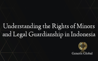 Understanding the Rights of Minors and Legal Guardianship in Indonesia