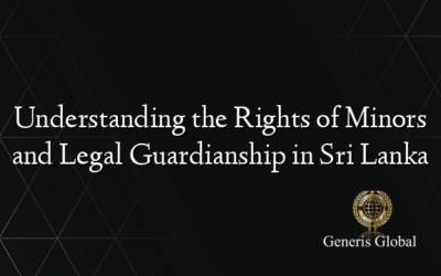 Understanding the Rights of Minors and Legal Guardianship in Sri Lanka