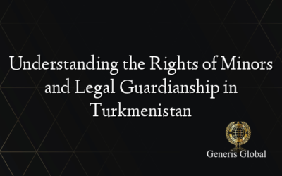 Understanding the Rights of Minors and Legal Guardianship in Turkmenistan