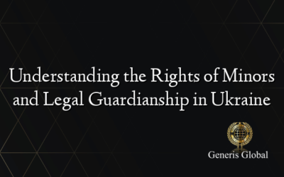 Understanding the Rights of Minors and Legal Guardianship in Ukraine