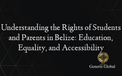 Understanding the Rights of Students and Parents in Belize: Education, Equality, and Accessibility