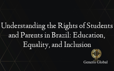Understanding the Rights of Students and Parents in Brazil: Education, Equality, and Inclusion