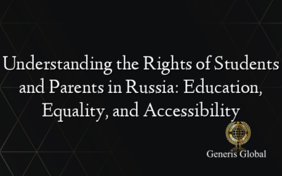 Understanding the Rights of Students and Parents in Russia: Education, Equality, and Accessibility