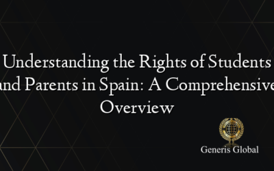 Understanding the Rights of Students and Parents in Spain: A Comprehensive Overview