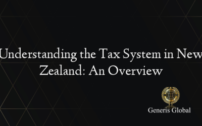 Understanding the Tax System in New Zealand: An Overview