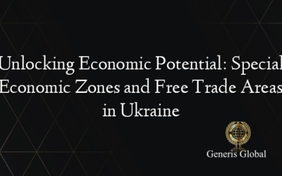 Unlocking Economic Potential: Special Economic Zones and Free Trade Areas in Ukraine