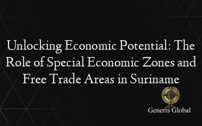 Unlocking Economic Potential: The Role of Special Economic Zones and Free Trade Areas in Suriname