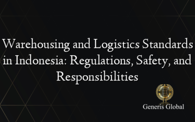 Warehousing and Logistics Standards in Indonesia: Regulations, Safety, and Responsibilities