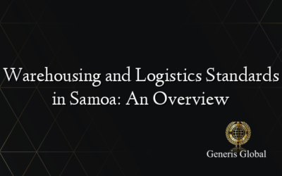 Warehousing and Logistics Standards in Samoa: An Overview