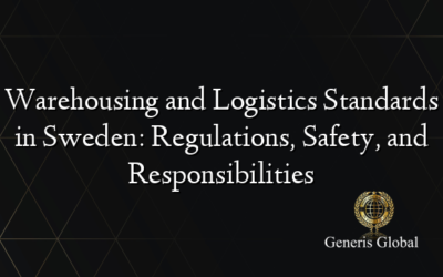 Warehousing and Logistics Standards in Sweden: Regulations, Safety, and Responsibilities