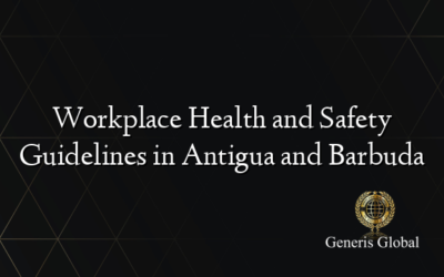 Workplace Health and Safety Guidelines in Antigua and Barbuda