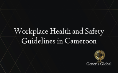 Workplace Health and Safety Guidelines in Cameroon