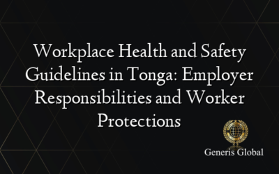 Workplace Health and Safety Guidelines in Tonga: Employer Responsibilities and Worker Protections