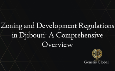 Zoning and Development Regulations in Djibouti: A Comprehensive Overview